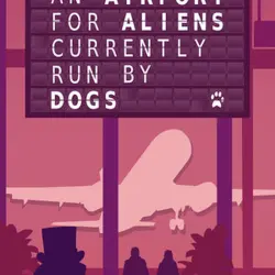 An Airport for Aliens Currently Run by Dogs Steam