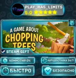 A Game About Chopping Trees *RU/BY/UA/СНГ Steam Auto