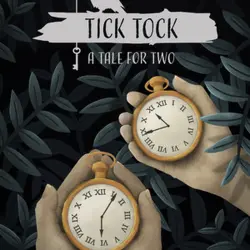 Tick Tock: A Tale for Two Steam