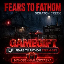 Fears to Fathom - Scratch Creek | STEAM AUTO-DELIVERY