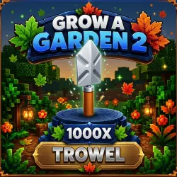 1000x Trowel - Grow A Garden 2