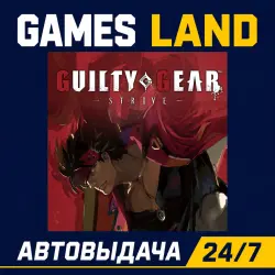 Guilty Gear -Strive- | Steam Ключ | GLOBAL + РФ/СНГ | АВТОВЫДАЧА 24/7