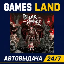 Bleak Sword DX | Steam Ключ | GLOBAL + РФ/СНГ | АВТОВЫДАЧА 24/7