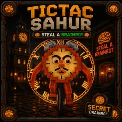 Tictac Sahur | Steal a Brainrot