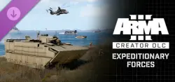 Arma 3 Creator DLC: Expeditionary Forces — STEAM AUTODELIVERY