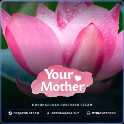 Your Mother (Steam Gift) · РФ и весь мир · Автодоставка 24/7