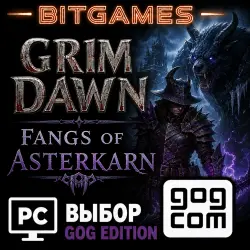 Grim Dawn - Fangs of Asterkarn • GOG Edition • PC