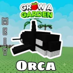ORCA | Grow a Garden
