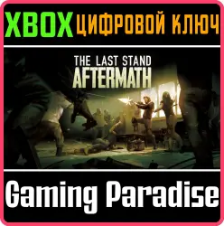 The Last Stand: Aftermath Xbox Series X|S Ключ