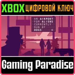 An Airport for Aliens Currently Run by Dogs Xbox Series X|S Ключ