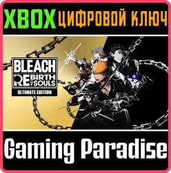 BLEACH Rebirth of Souls Ultimate Edition Xbox Series X|S Ключ