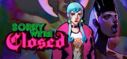 Sorry We're Closed — ключ Steam GLOBAL