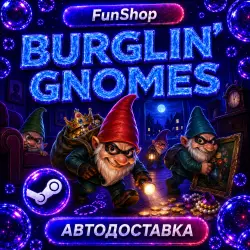 Burglin' Gnomes | Автодоставка Steam Gift | RU/UA/KZ/TR/US