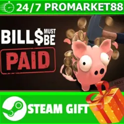 ALL COUNTRIES Bills Must Be Paid STEAM GIFT