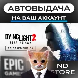 AUTO 24/7 | Dying Light 2 Stay Human - Reloaded Editi… | Epic Games Editions + DLC | ANY REGION