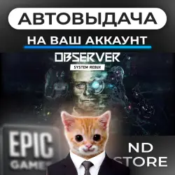 AUTO 24/7 | Observer: System Redux | Epic Games Editions + DLC | ANY REGION