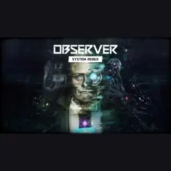 АВТО 24/7 | Observer: System Redux | Epic Games Издания + DLC | ЛЮБОЙ РЕГИОН