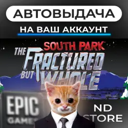 AUTO 24/7 | South Park: The Fractured But Whole | Epic Games Editions + DLC | ANY REGION