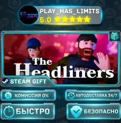 The Headliners *RU/BY/UA/CIS Steam Auto