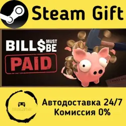 Bills Must Be Paid Steam Gift Russian Autodelivery