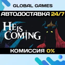 He is Coming Steam Ключ РФ+СНГ