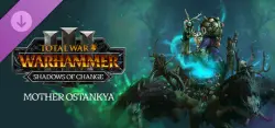 Total War: WARHAMMER III - Mother Ostankya – Shadows of Change — STEAM AUTODELIVERY