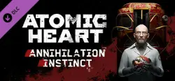 Atomic Heart - Annihilation Instinct — STEAM AUTODELIVERY
