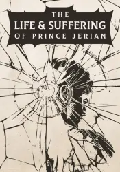The Life and Suffering of Prince Jerian (STEAM) Worldwide