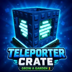 Teleporter Crate | Grow a Garden 2