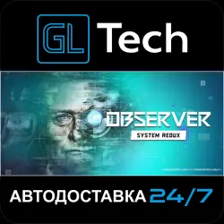 Observer: System Redux AUTODELIVERY Steam GIFT