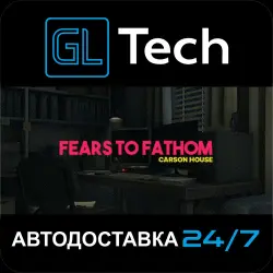 Fears to Fathom - Carson House AUTODELIVERY Steam GIFT