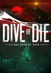 DIVE or DIE - Children of Rain (STEAM) Russia and CIS