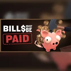 BILLS MUST BE PAID ・STEAM・PC