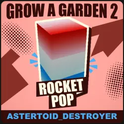 Rocket Pop [Legendary] — Grow a Garden 2