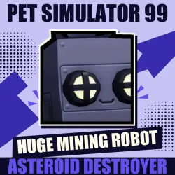 Huge Mining Robot [Exclusive] — Pet Simulator 99
