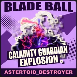 Calamity Guardian Explosion [Mythical] — Blade Ball