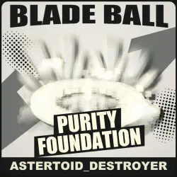 Purity Foundation [Unknown] — Blade Ball