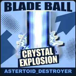Crystal Explosion [Unknown] — Blade Ball