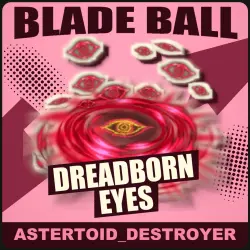 Dreadborn Eyes [Unknown] — Blade Ball