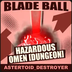 Hazardous Omen [Dungeon] [Special] — Blade Ball