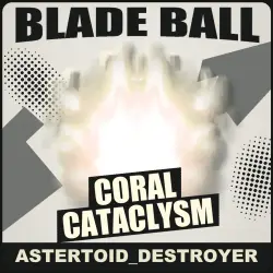 Coral Cataclysm [Common] — Blade Ball