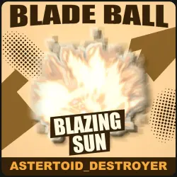 Blazing Sun [Unknown] — Blade Ball