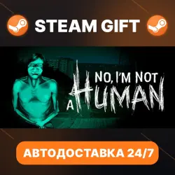 No, I'm not a Human · STEAM GIFT · AUTO-DELIVERY