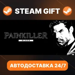 Painkiller: Black Edition · STEAM GIFT · AUTO-DELIVERY