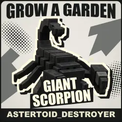 Giant Scorpion [Prismatic] — Grow a Garden