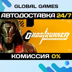 Ghostrunner: Complete Edition Steam Ключ РФ+СНГ