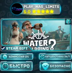 Water You Doing? *RU/BY/UA/CIS Steam Auto