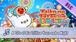 (Nintendo Switch 1) Taiko no Tatsujin: Rhythm Festival - A Tale of Six Trillion Year…