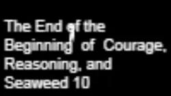 (Nintendo Switch 1) The End of the Beginning of Courage, Reasoning, and Seaweed 10