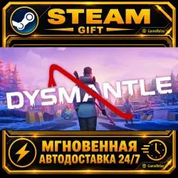 DYSMANTLE · STEAM GIFT · AUTO-DELIVERY
